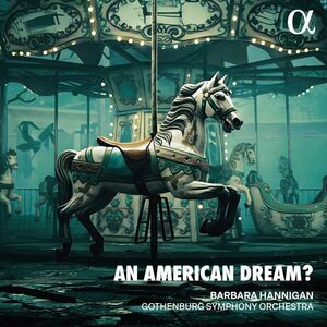 Barbara Hannigan - An American Dream?  CD